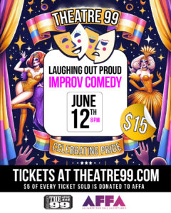 LAUGHING OUT PROUD: An Improv Comedy AFFAir @ Theatre 99 (280 Meeting Street)