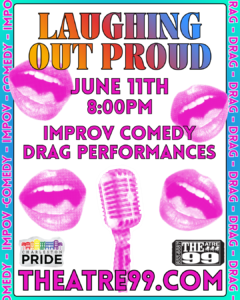 LAUGHING OUT PROUD! @ Theatre 99 (280 Meeting Street)