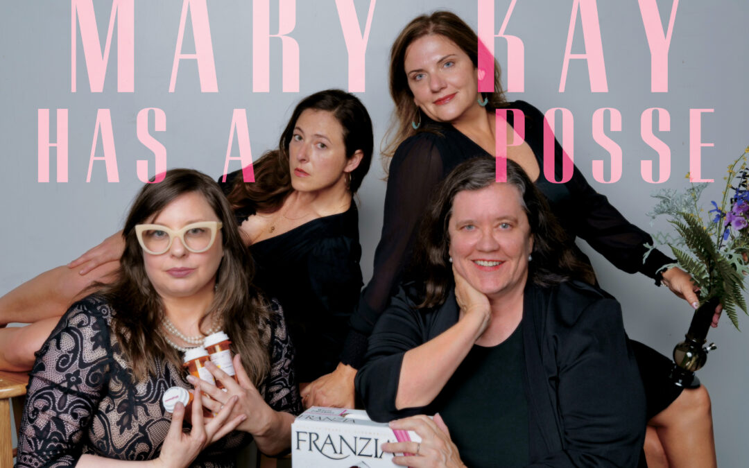 MARY KAY HAS A POSSE (SOLD OUT)