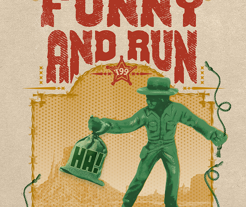 TAKE THE FUNNY AND RUN